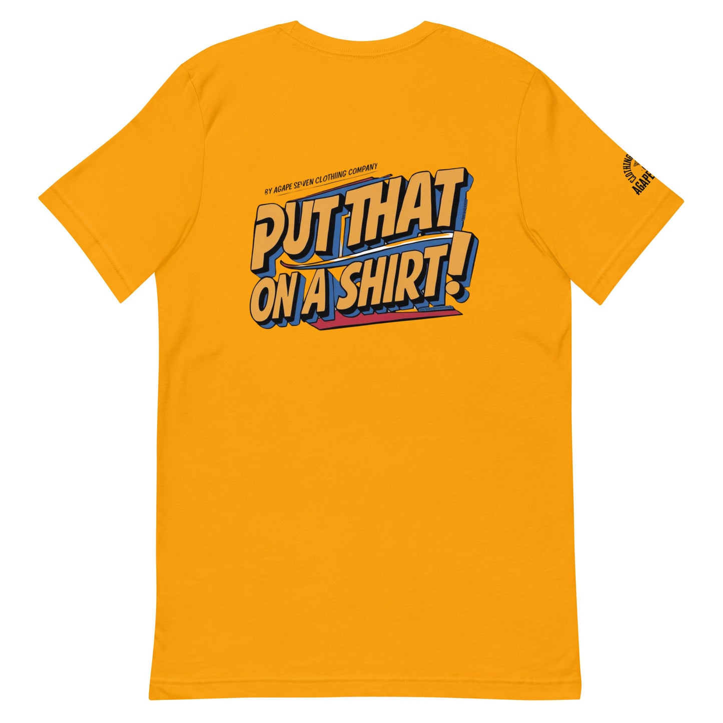 Say less, wear more – Agape Seven’s Put That On A Shirt design