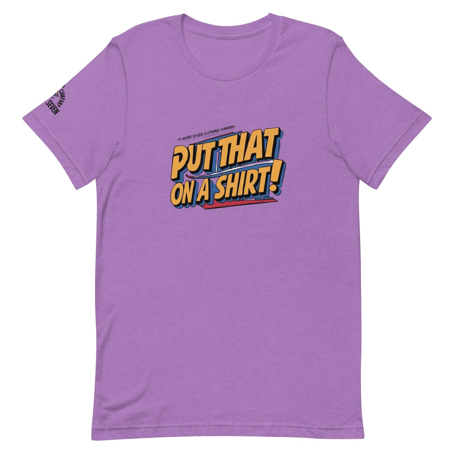 Wear the statement – Agape Seven’s custom Put That On A Shirt tee