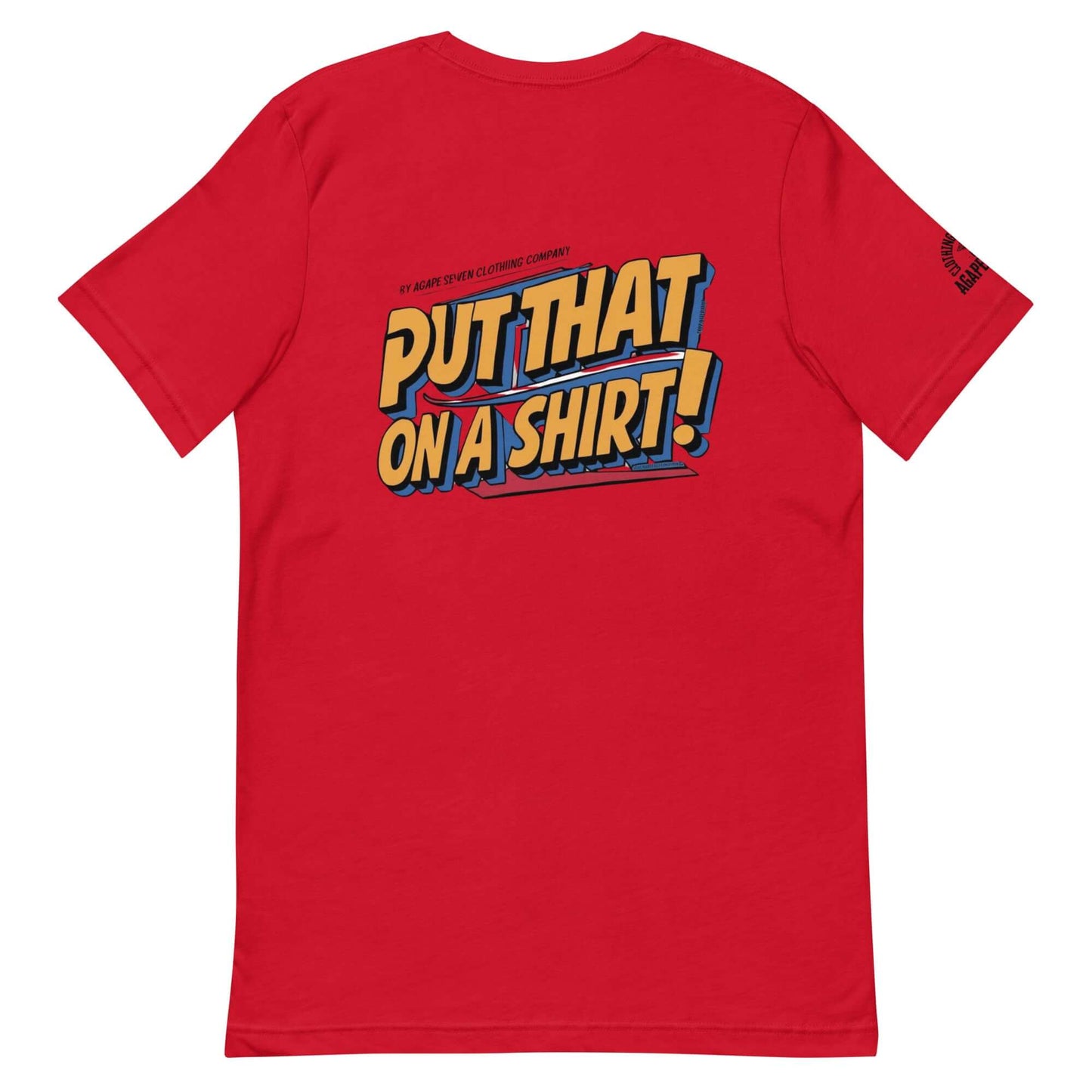 Wear the statement – Agape Seven’s custom Put That On A Shirt tee