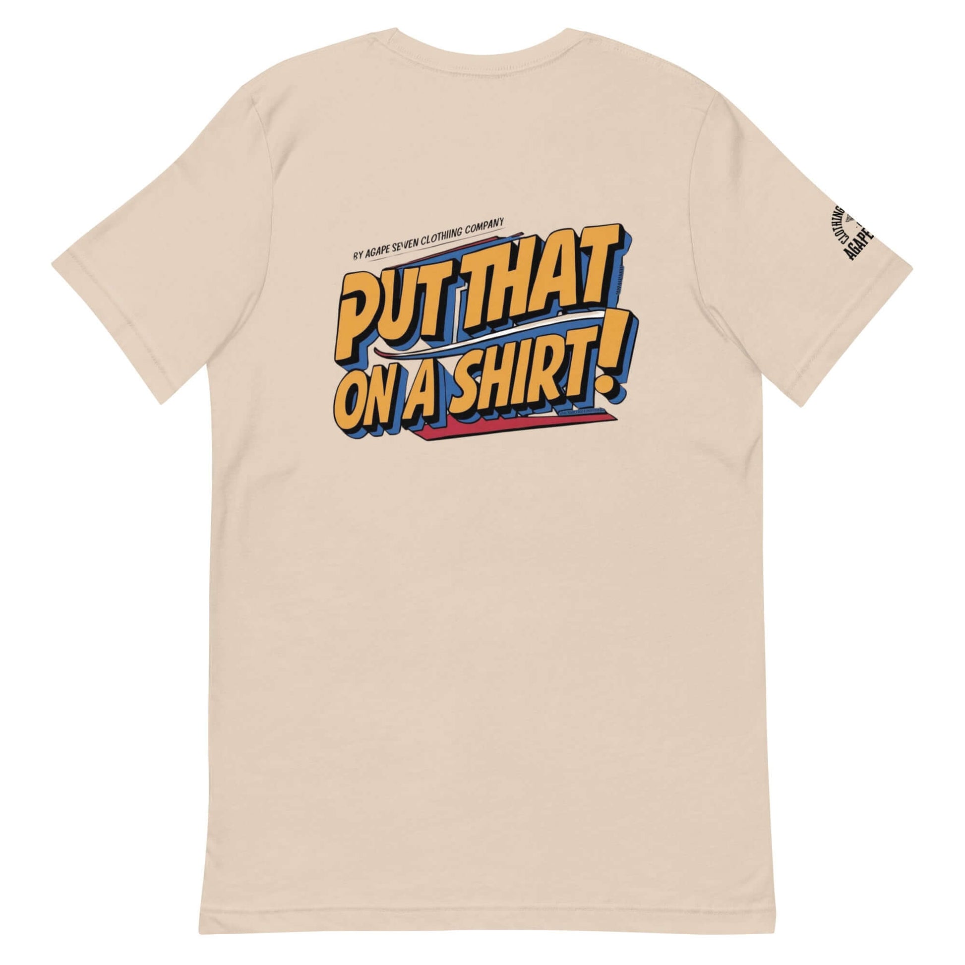 Iconic phrase tee by Agape Seven – Put That On A Shirt edition