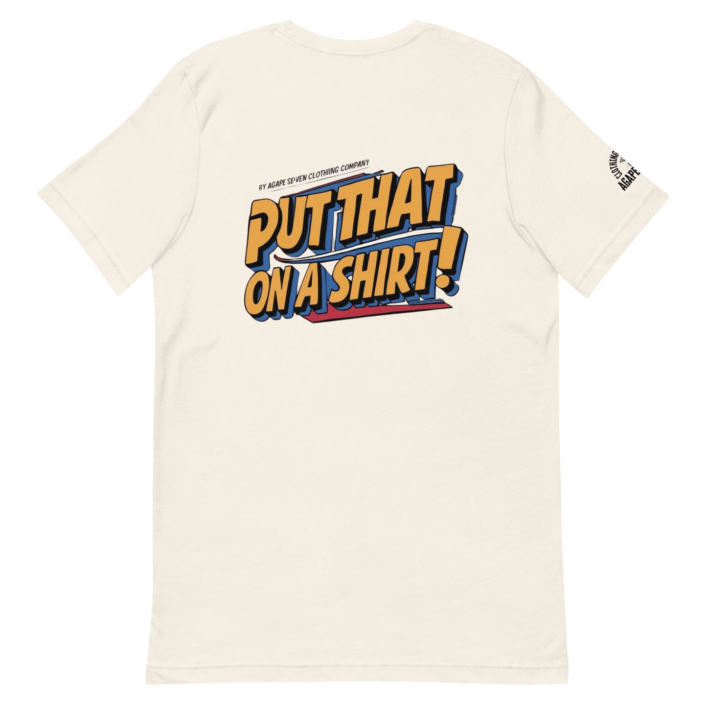 Iconic phrase tee by Agape Seven – Put That On A Shirt edition
