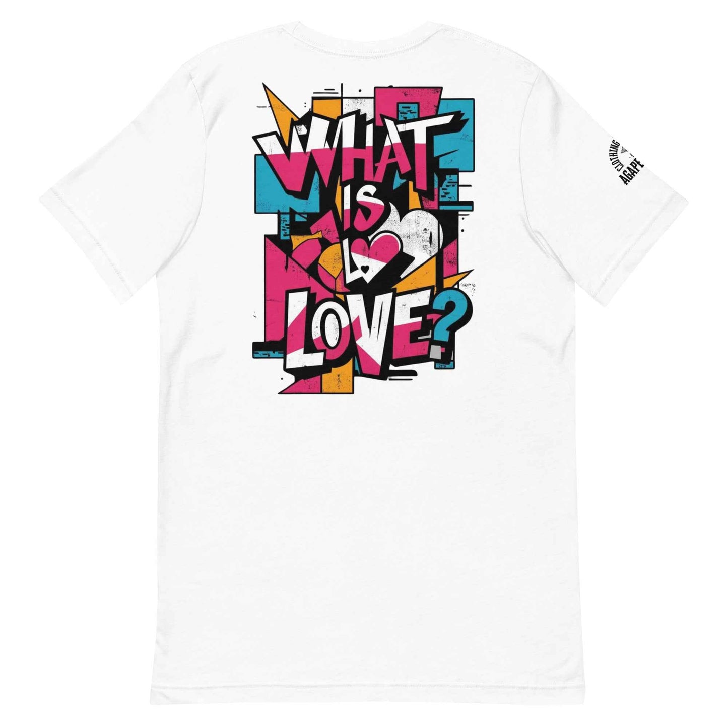 What is Love by Agape Seven Clothing Company Unisex T Shirt
